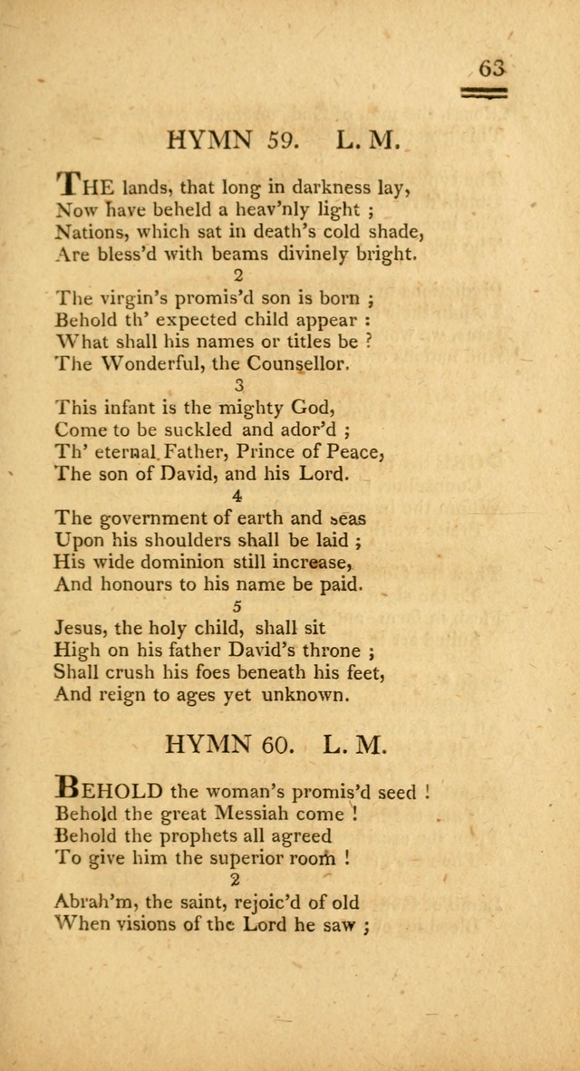 Psalms, Hymns and Spiritual Songs: selected and designed for the use of  the church universal, in public and private devotion; with an appendix, containing the original hymns omitted in the last ed. page 63